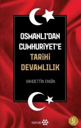 Osmanlı’dan Cumhuriyet’e Tarihi Devamlılık - Yeditepe Yayınevi