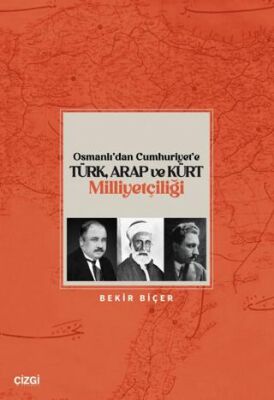 Osmanlı’dan Cumhuriyet’e Türk, Arap ve Kürt Milliyetçiliği - 1