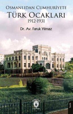 Osmanlıdan Cumhuriyete Türk Ocakları 1912-1931 - 1