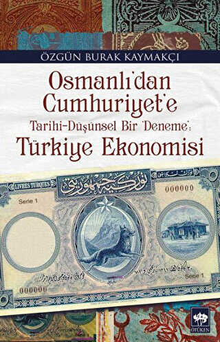 Osmanlı`dan Cumhuriyet`e Türkiye Ekonomisi