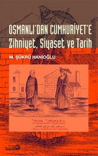 Osmanlı’dan Cumhuriyet’e Zihniyet, Siyaset, Tarih - 1