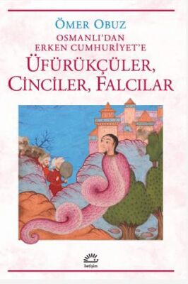 Osmanlı`dan Erken Cumhuriyet`e Üfürükçüler, Cinciler, Falcılar - 1