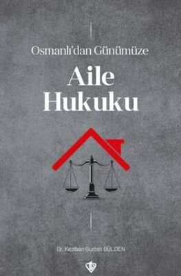 Osmanlı’dan Günümüze Aile Hukuku - 1