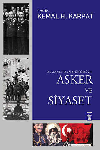 Osmanlı’dan Günümüze Asker ve Siyaset - Timaş Tarih