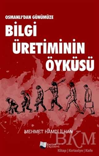 Osmanlı’dan Günümüze Bilgi Üretiminin Öyküsü - 1