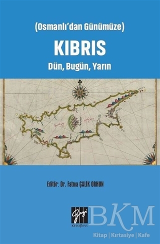 Osmanlı`dan Günümüze Kıbrıs Dün, Bugün, Yarın - 1