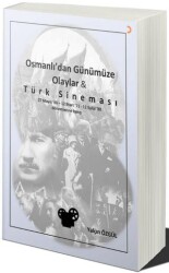 Osmanlı’dan Günümüze Olaylar ve Türk Sineması - Cinius Yayınları