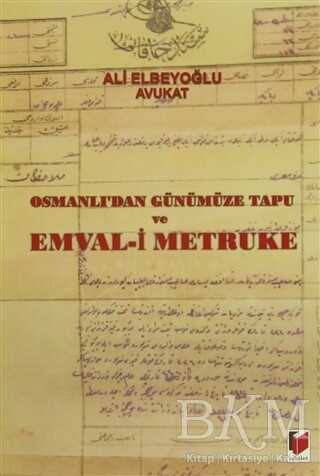 Osmanlı`dan Günümüze Tapu ve Emval-i Metruke