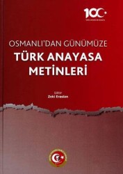 Osmanlı`dan Günümüze Türk Anayasa Metinleri - Atatürk Araştırma Merkezi