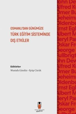 Osmanlı`dan Günümüze Türk Eğitim Sisteminde Dış Etkiler - 1