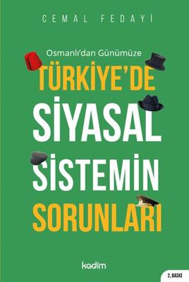 Osmanlı`dan Günümüze Türkiye`de Siyasal Sistemin Sorunları
