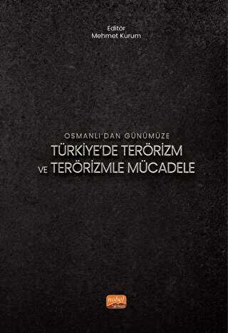 Osmanlı’dan Günümüze Türkiye’de Terörizm ve Terörizmle Mücadele