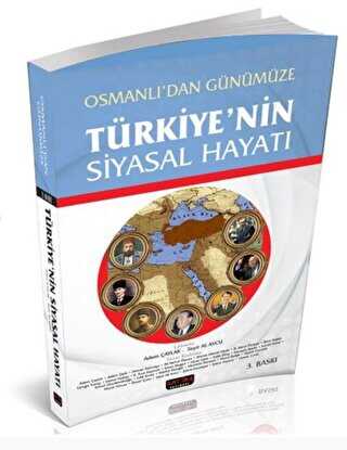 Osmanlı`dan Günümüze Türkiye`nin Siyasal Hayatı