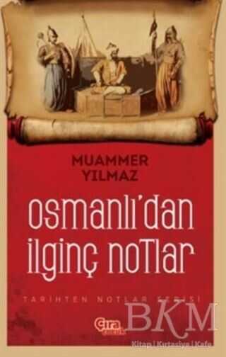 Osmanlı`dan İlginç Notlar - Çıra Çocuk Yayınları