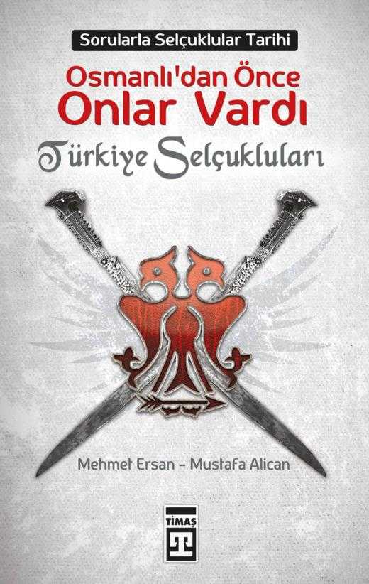 Osmanlı’dan Önce Onlar Vardı: Türkiye Selçukluları