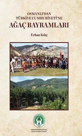 Osmanlı’dan Türkiye Cumhuriyeti’ne Ağaç Bayramları - Orman Mühendisleri Odası Kültür Sanat Yayınları