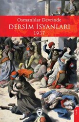 Osmanlılar Devrinde Dersim İsyanları 1937 - Dorlion Yayınları