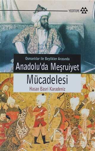 Osmanlılar İle Beylikler Arasında Anadolu’da Meşruiyet Mücadelesi