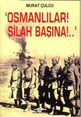 Osmanlılar! Silah Başına!. - Kastaş Yayınları