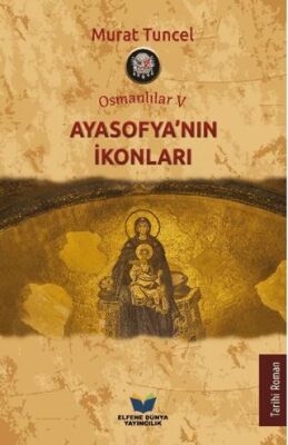 Osmanlılar V – Ayasofya’nın İkonları - 1