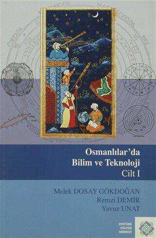 Osmanlılar`da Bilim Ve Teknoloji Cilt: 1