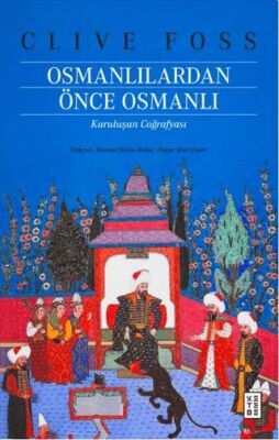 Osmanlılardan Önce Osmanlı - 1