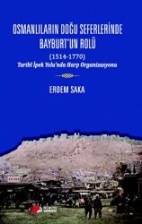 Osmanlıların Doğu Seferinde Bayburt’un Rolü 1514-1770 - Berikan Yayınevi
