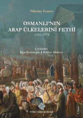 Osmanlı`nın Arap Ülkelerini Fethi 1516-1574 - 1