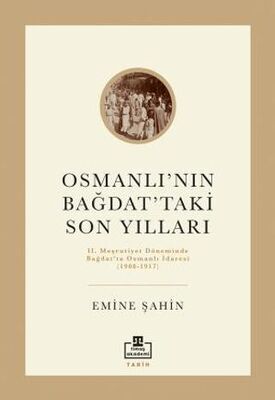 Osmanlı’nın Bağdat’taki Son Yılları - 1