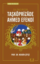 Osmanlı`nın Bilgeleri 1: Taşköprizade Ahmed Efendi - İlke Yayıncılık