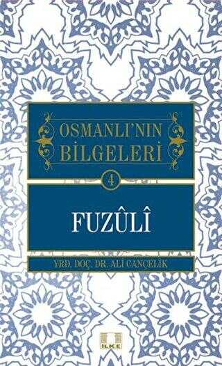 Osmanlı`nın Bilgeleri 4: Fuzuli