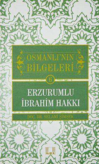 Osmanlı`nın Bilgeleri 6: Erzurumlu İbrahim Hakkı - İlke Yayıncılık
