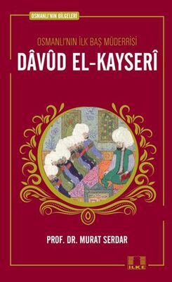 Osmanlı`nın Bilgeleri 7: Davud El-Kayseri