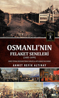 Osmanlı`nın Felaket Seneleri 1683-1699 kapağı