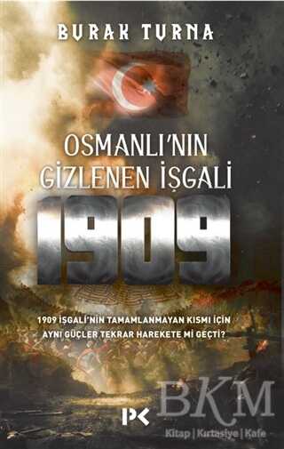 Osmanlı`nın Gizlenen İşgali 1909