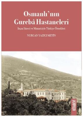 Osmanlı’nın Gureba Hastaneleri - 1