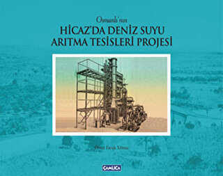 Osmanlı’nın Hicaz’da Deniz Suyu Arıtma Tesisleri Projesi