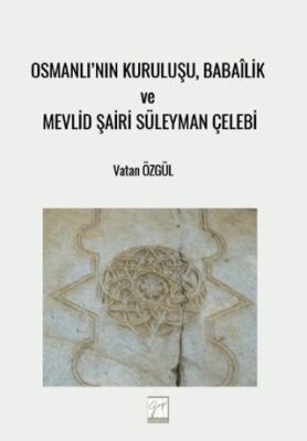 Osmanlı`nın Kuruluşu, Babailik ve Mevlid Şairi Süleyman Çelebi - 1