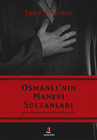 Osmanlı`nın Manevi Sultanları - Kapı Yayınları