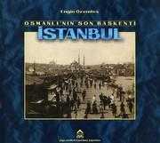 Osmanlı'nın Son Başkenti İstanbul