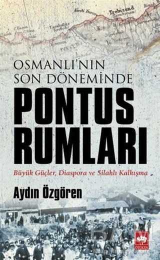 Osmanlı`nın Son Döneminde Pontus Rumları