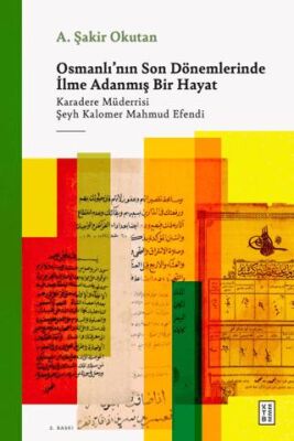 Osmanlı`nın Son Dönemlerinde İlme Adanmış Bir Hayat - 1