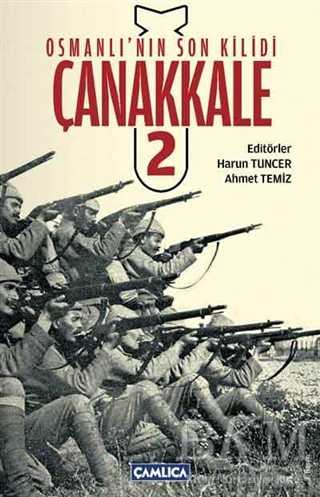 Osmanlı’nın Son Kilidi Çanakkale 2 - Çamlıca Basım Yayın