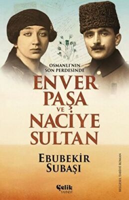 Osmanlı`nın Son Perdesinde Enver Paşa ve Naciye Sultan kapağı