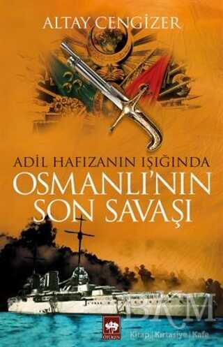 Osmanlı`nın Son Savaşı