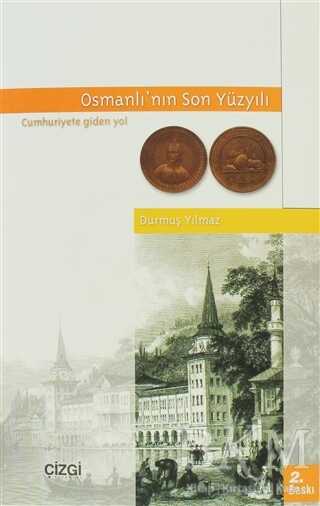 Osmanlı’nın Son Yüzyılı - Çizgi Kitabevi Yayınları