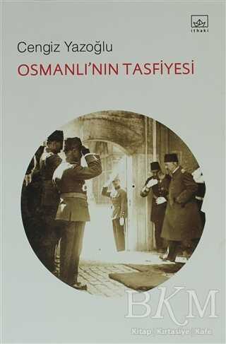 Osmanlı’nın Tasfiyesi