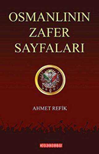 Osmanlının Zafer Sayfaları - Bilgeoğuz Yayınları