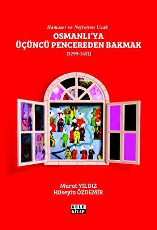 Osmanlı`ya Üçüncü Pencereden Bakmak 1299-1451