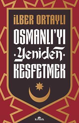 Osmanlı`yı Yeniden Keşfetmek İmzalı